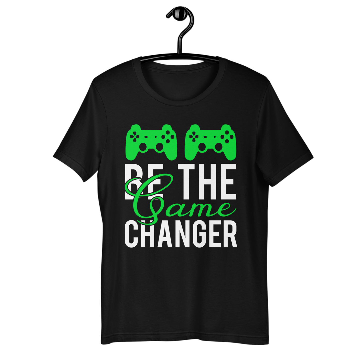 Be The Game Changer Unisex T Shirt Redfever