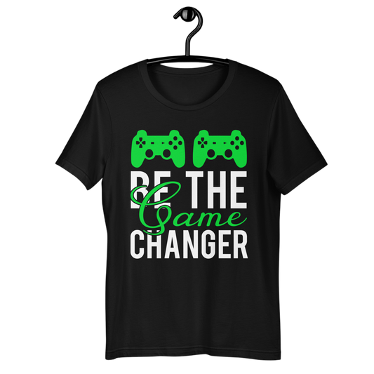 Be The Game Changer Unisex T Shirt Redfever